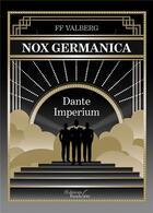 Couverture du livre « Nox Germanica : Dante Imperium » de Ff Valberg aux éditions Baudelaire