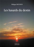 Couverture du livre « Les hasards du destin » de Philippe Bousson aux éditions Verone