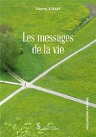 Couverture du livre « Les messages de la vie » de Thierry Eckart aux éditions Sydney Laurent
