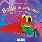 Couverture du livre « Bobo le crapaud : Bobo super-héros » de Yann Vilain Cortie aux éditions A Contresens