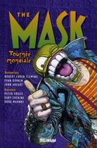 Couverture du livre « The Mask : Intégrale vol.3 : tournée mondiale » de Doug Mahnke et John Arcudi aux éditions Delirium Editions