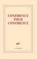 Couverture du livre « Confidence pour confidence » de Collectif Gallimard aux éditions Gallimard