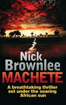 Couverture du livre « Machete » de Brownlee Nick aux éditions Little Brown Book Group Digital