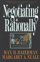 Couverture du livre « Negotiating Rationally » de Bazerman Max H aux éditions Free Press