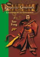 Couverture du livre « Pirates des Caraïbes - légendes de la confrérie Tome 2 : Sao Feng » de Disney aux éditions Le Livre De Poche Jeunesse