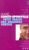 Couverture du livre « Petit traité des grandes vertus » de Andre Comte-Sponville aux éditions Points