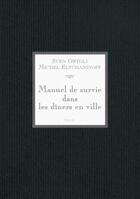 Couverture du livre « Manuel de survie dans les dîners en ville » de Ortoli/Eltchaninoff aux éditions Seuil