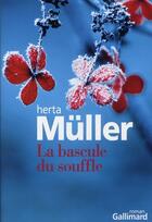 Couverture du livre « La bascule du souffle » de Herta Muller aux éditions Gallimard