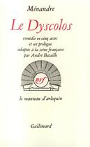 Couverture du livre « Le dyscolos - comedie en cinq actes et un prologue » de Menandre aux éditions Gallimard