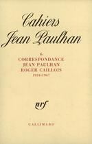 Couverture du livre « Correspondance : (1934-1967) » de Jean Paulhan et Roger Caillois aux éditions Gallimard