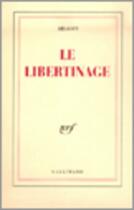 Couverture du livre « Libertinage » de Louis Aragon aux éditions Gallimard