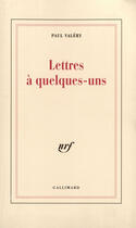 Couverture du livre « Lettres a quelques-uns » de Paul Valery aux éditions Gallimard (patrimoine Numerise)