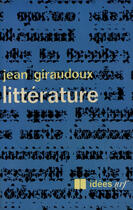 Couverture du livre « Littérature » de Jean Giraudoux aux éditions Gallimard