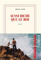 Couverture du livre « Aussi riche que le roi » de Abigail Assor aux éditions Gallimard