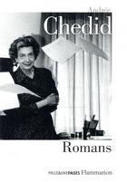 Couverture du livre « Andrée Chedid, romans » de Andree Chedid aux éditions Flammarion
