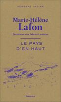 Couverture du livre « Le pays d'en haut ; entretiens avec Fabrice Lardreau » de Marie-Helene Lafon aux éditions Arthaud