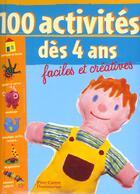 Couverture du livre « 100 activités dès 4 ans ; faciles et créatives » de Alda Lemaitre aux éditions Pere Castor