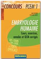 Couverture du livre « Embryologie humaine ; PCEM1 ; cours, exercices, annales et QCM corrigés » de Jean Foucrier et Guillaume Bassez aux éditions Ediscience