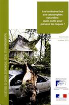 Couverture du livre « Les territoires face aux catastrophes naturelles : quels outils pour prevenir les risques » de Journaux Officiels aux éditions Direction Des Journaux Officiels