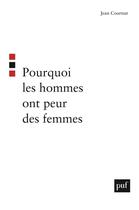 Couverture du livre « Pourquoi les hommes ont peur des femmes » de Jean Cournut aux éditions Puf