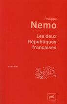 Couverture du livre « Les deux républiques françaises (2e édition) » de Philippe Nemo aux éditions Puf