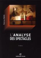 Couverture du livre « L'analyse des spectacles (2e édition) » de Patrice Pavis aux éditions Armand Colin