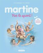 Couverture du livre « Martine : Vive le sport ! » de Marcel Marlier et Gilbert Delahaye aux éditions Casterman