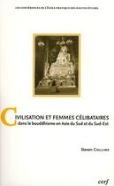 Couverture du livre « Civilisation et femmes célibataires dans le bouddhisme en Asie du sud et du sud-est » de Steven Collins aux éditions Cerf