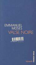 Couverture du livre « Valse noire » de Emmanuel Moses aux éditions Denoel