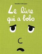 Couverture du livre « Le livre qui a bobo » de Cedric Ramadier et Vincent Bourgeau aux éditions Ecole Des Loisirs