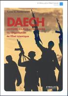Couverture du livre « Daech ; histoire, enjeux et pratiques de l'Organisation de l'Etat islamique » de Kader A. Abderrahim aux éditions Eyrolles
