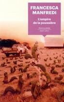 Couverture du livre « L'empire de la poussière » de Francesca Manfredi aux éditions Robert Laffont