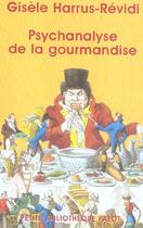 Couverture du livre « Psychanalyse De La Gourmandise » de Gisele Harrus-Revidi aux éditions Payot