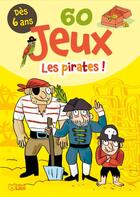 Couverture du livre « Bloc 60 jeux les pirates ! » de  aux éditions Lito