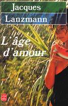 Couverture du livre « L'age d'amour » de Lanzmann-J aux éditions Le Livre De Poche