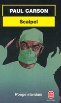 Couverture du livre « Scalpel » de Paul Carson aux éditions Le Livre De Poche