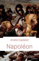 Couverture du livre « Napoléon » de Andre Castelot aux éditions Perrin