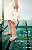 Couverture du livre « L'enfant kidnappée ; les mystères du bayou » de Rita Herron et Jana Deleon aux éditions Harlequin