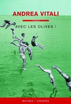 Couverture du livre « Avec les olives ! » de Andrea Vitali aux éditions Buchet Chastel