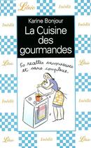 Couverture du livre « Cuisine des gourmandes (la) » de Bonjour Karine aux éditions J'ai Lu