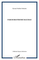 Couverture du livre « Parcours d'henry bauchau » de Watthee-Delmotte M. aux éditions Editions L'harmattan