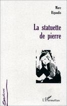 Couverture du livre « La statuette de pierre » de Marc Rigaudis aux éditions Editions L'harmattan