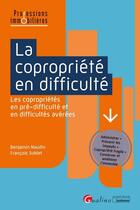 Couverture du livre « La copropriété en difficulté : les copropriétés en pré-difficulté et en difficultés avérées » de Benjamin Naudin et Francois Sublet aux éditions Gualino