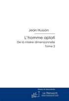 Couverture du livre « L'homme aplati t.2 » de Jean Husson aux éditions Le Manuscrit