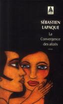 Couverture du livre « La convergence des alyzés » de Sebastien Lapaque aux éditions Actes Sud