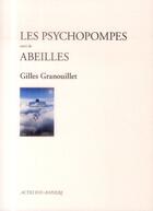 Couverture du livre « Les psychopompes ; abeilles » de Gilles Granouillet aux éditions Actes Sud-papiers