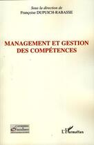 Couverture du livre « Management et gestion des compétences » de Francoise Dupuich-Rabasse aux éditions Editions L'harmattan