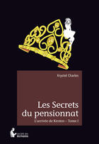 Couverture du livre « Les secrets du pensionnat » de Charles Krystel aux éditions Societe Des Ecrivains