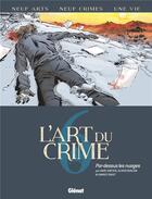 Couverture du livre « L'art du crime Tome 6 : par-dessus les nuages » de Olivier Berlion et Marc Omeyer et Fabrice Druet aux éditions Glenat