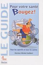 Couverture du livre « Pour votre santé, bougez ! » de Michel Guilbert aux éditions Pascal